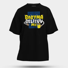 Babyma Belieuv Me Men/Unisex Oversized T-Shirt in Black Color