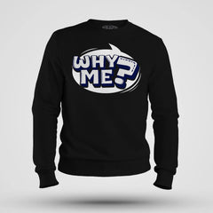 Why Me? Men/Unisex Sweatshirt in Black Color