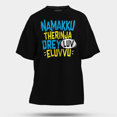 Namakku Therinja Orey Luv, Eluvvu Men/Unisex Oversized T-Shirt in Black Color