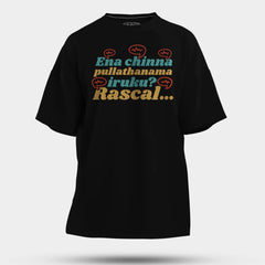 Ena Chinna Pulla Thanama Iruku Rascal Men/Unisex Oversized T-Shirt in Black Color