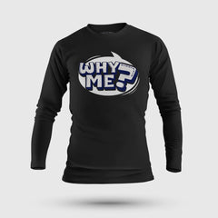 Why Me? Men/Unisex Long Sleeve T-Shirt in Black Color