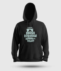 Echuuse Me Andha Korangu Bomma Ena Velai Men/Unisex Hoodie in Black Color