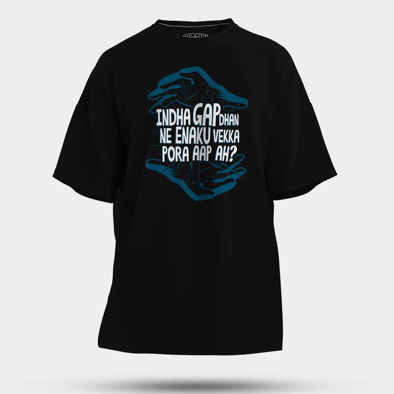 Indha Gap Dhan Ne Enaku Vekka Pora Aap Ah? Men/Unisex Oversized T-Shirt in Black Color