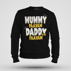 Mummy Paavam, Daddy Also Paavam Men/Unisex Sweatshirt in Black Color