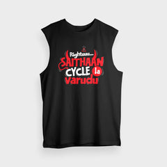 Rightuuu.. Saithaan Cycle La Varudhu Men/Unisex Tank Top in Black Color