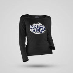 Why Me? Women's Long Sleeve T-Shirt in Black Color