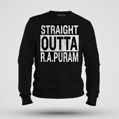 Straight Outta R.a Puram Men/Unisex Sweatshirt in Black Color