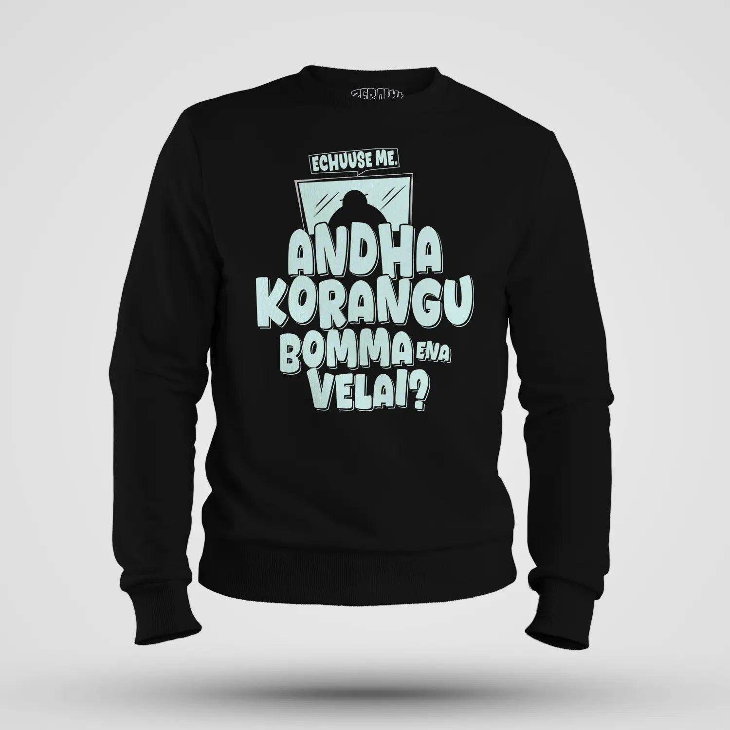 Echuuse Me Andha Korangu Bomma Ena Velai Men/Unisex Sweatshirt in Black Color