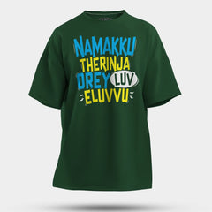 Namakku Therinja Orey Luv, Eluvvu Men/Unisex Oversized T-Shirt in Bottle Green Color