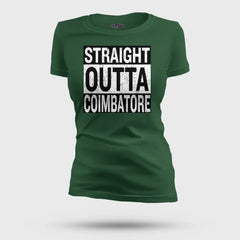 Straight Outta Coimbatore Women's T-Shirt in Bottle Green Color
