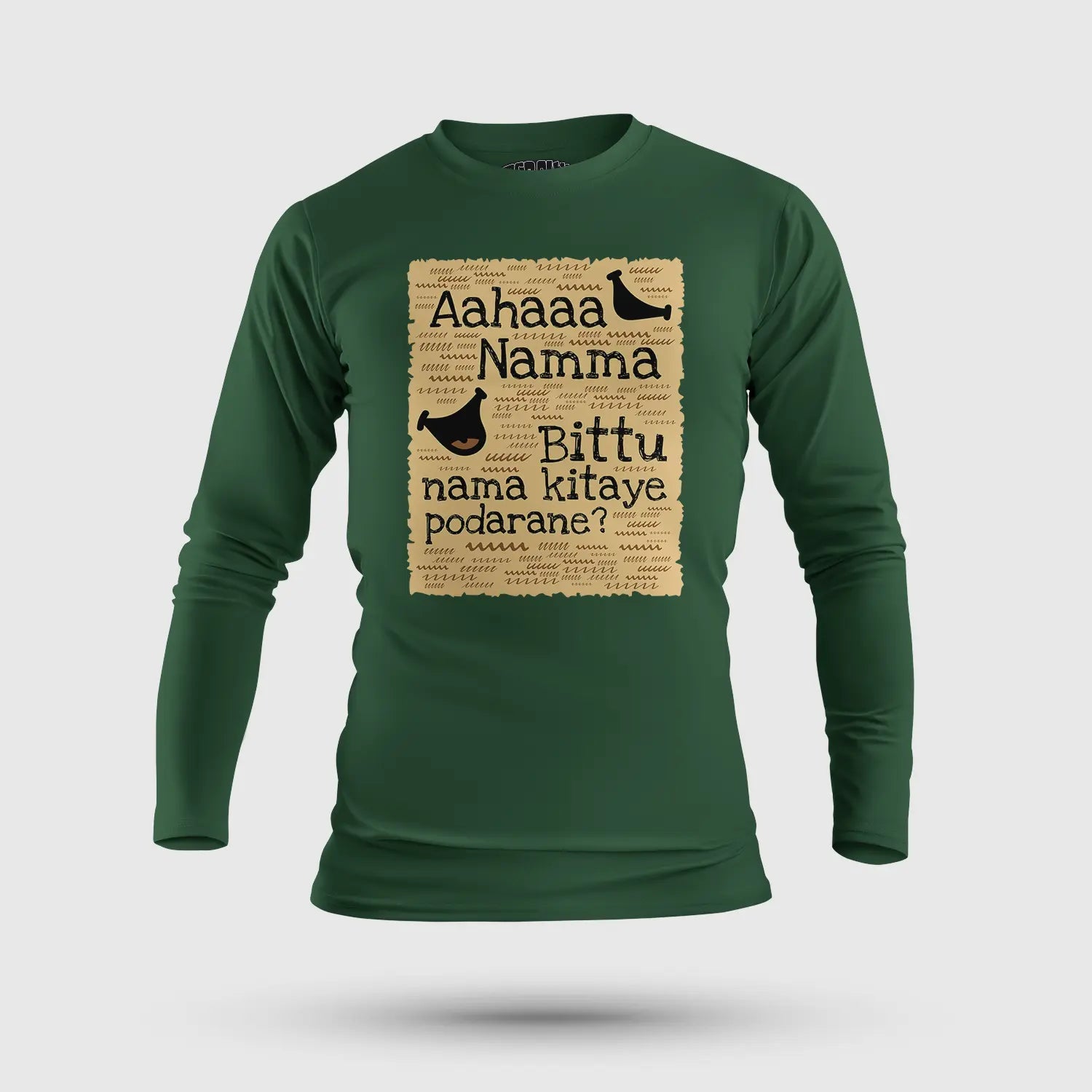 Aahaaa Namma Bittu Nama Kitaye Podarane Men/Unisex Long Sleeve T-Shirt in Bottle Green Color
