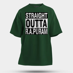 Straight Outta R.a Puram Men/Unisex Oversized T-Shirt in Bottle Green Color