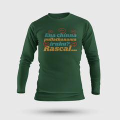 Ena Chinna Pulla Thanama Iruku Rascal Men/Unisex Long Sleeve T-Shirt in Bottle Green Color