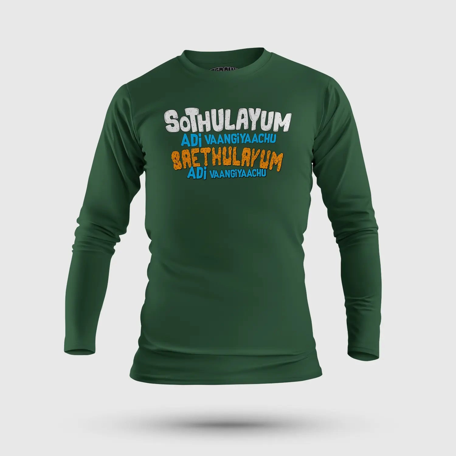 Sothulayum Adi Vaangiyaachu Saethulayum Adi Vaangiyaachu Men/Unisex Long Sleeve T-Shirt in Bottle Green Color