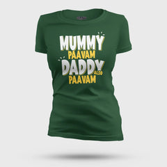 Mummy Paavam, Daddy Also Paavam Women's T-Shirt in Bottle Green Color