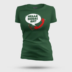 Hello Dubai Ah? Women's T-Shirt in Bottle Green Color