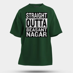 Straight Outta Beasant Nagar Men/Unisex Oversized T-Shirt in Bottle Green Color