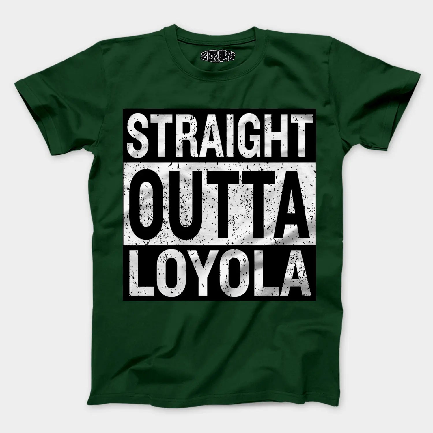 Straight Outta Loyola Men/Unisex T-Shirt in Bottle Green Color