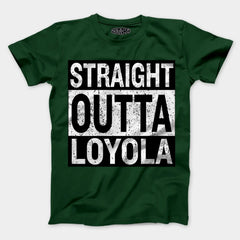 Straight Outta Loyola Men/Unisex T-Shirt in Bottle Green Color