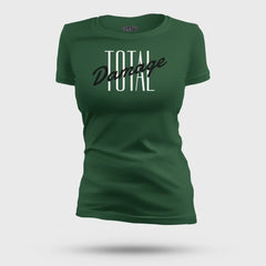 Total Damage Women's T-Shirt in Bottle Green Color