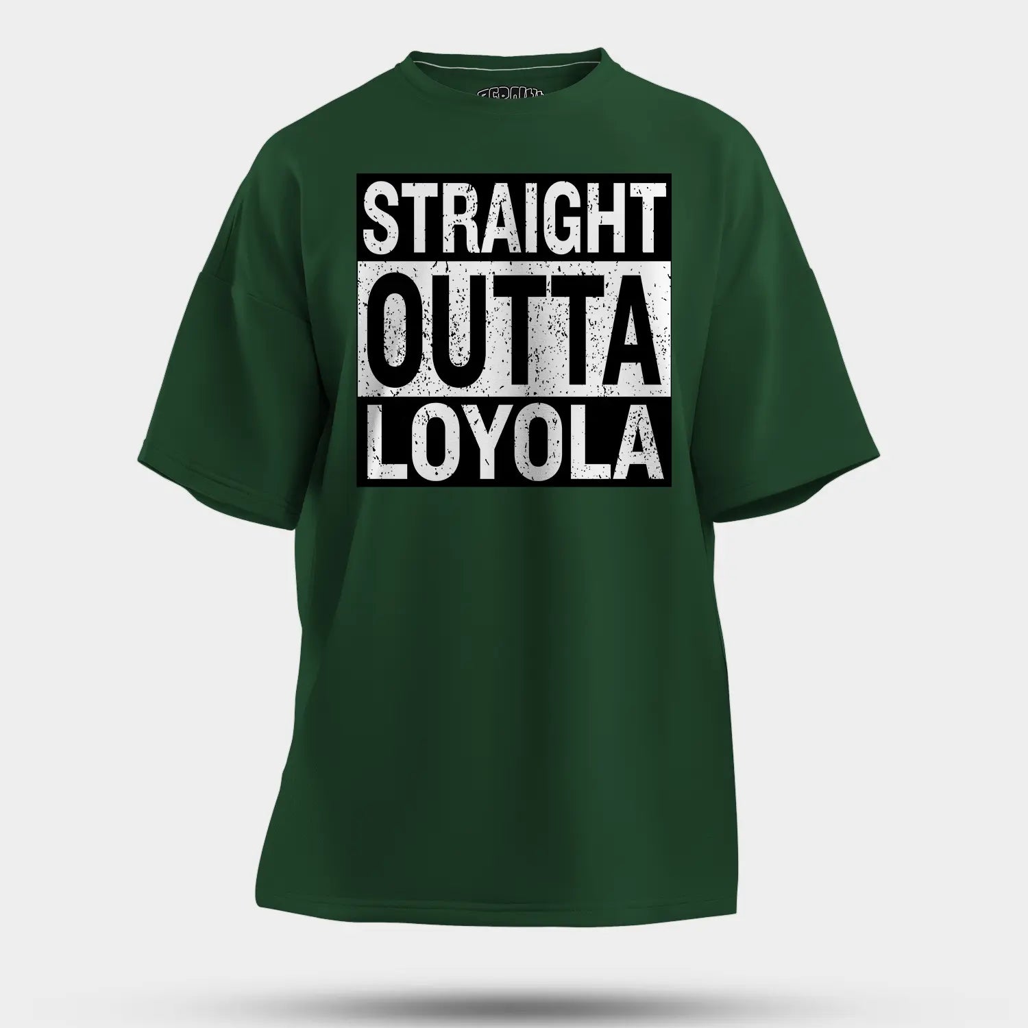 Straight Outta Loyola Men/Unisex Oversized T-Shirt in Bottle Green Color
