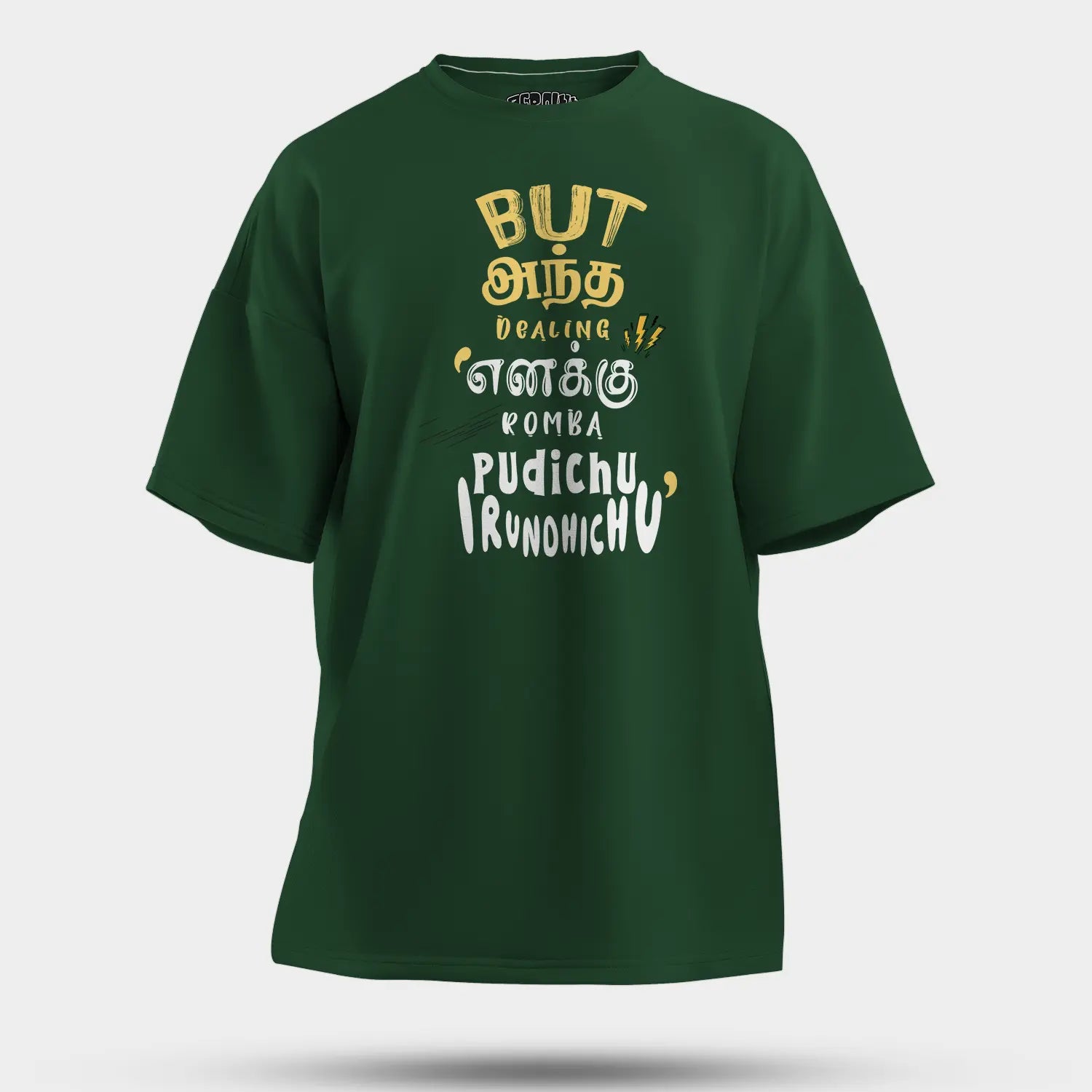 But Antha Dealing Enaku Romba Pudichu Irundhichu Men/Unisex Oversized T-Shirt in Bottle Green Color