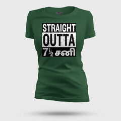 Straight Outta 7½ Sani - Tamil Women's T-Shirt in Bottle Green Color