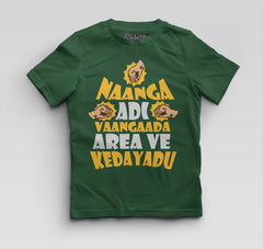 Naanga Adi Vaangada Area Ve Kedayadu Boys Round Neck T-Shirt in Bottle Green Color