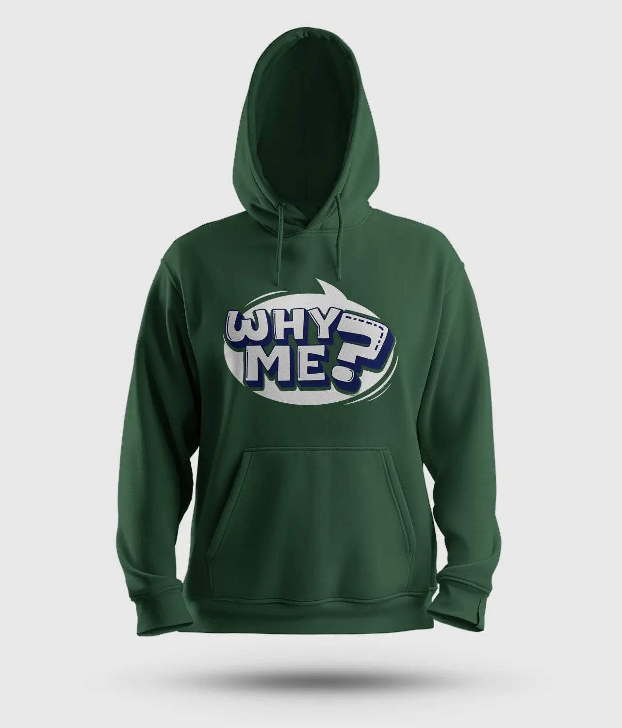 Why Me? Men/Unisex Hoodie in Bottle Green Color
