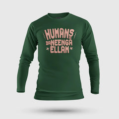 Humans Ah Da Neenga Ellam? Men/Unisex Long Sleeve T-Shirt in Bottle Green Color