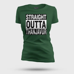 Straight Outta Thanjavur Women's T-Shirt in Bottle Green Color