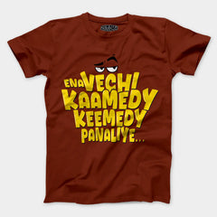 Ena Vechi Kaamedy Keemady Panaliye Men/Unisex T-Shirt in Brick Red Color