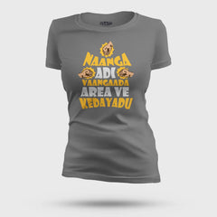 Naanga Adi Vaangada Area Ve Kedayadu Women's T-Shirt in Charcoal Melange Color