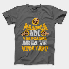 Naanga Adi Vaangada Area Ve Kedayadu Men/Unisex T-Shirt in Charcoal Melange Color