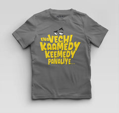 Ena Vechi Kaamedy Keemady Panaliye Boys Round Neck T-Shirt in Charcoal Melange Color