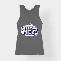 Why Me? Women's Tank Top in Charcoal Melange Color