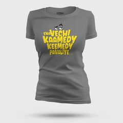 Ena Vechi Kaamedy Keemady Panaliye Women's T-Shirt in Charcoal Melange Color