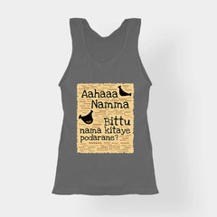Aahaaa Namma Bittu Nama Kitaye Podarane Women's Tank Top in Charcoal Melange Color