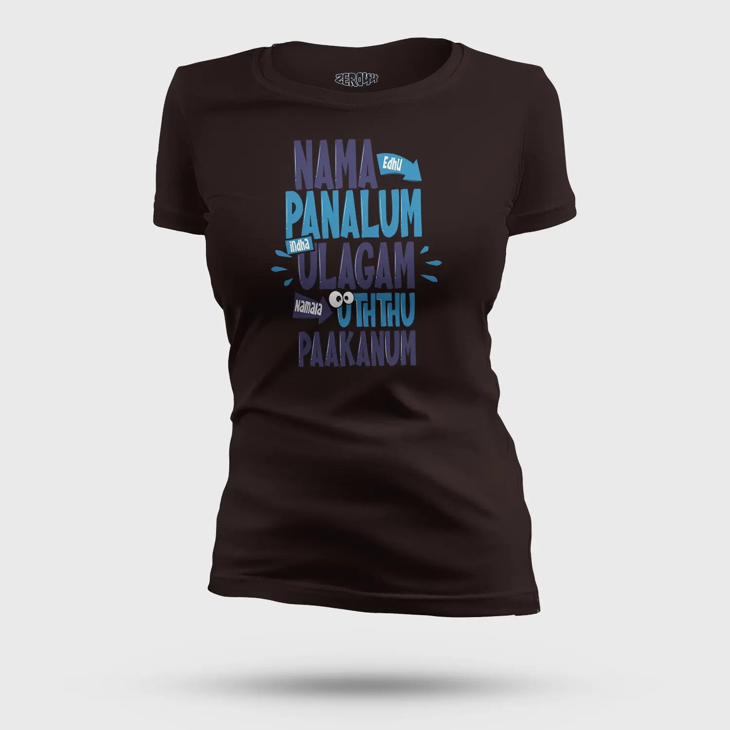 Nama Edhu Panalum Indha Ulagam Namala Uththu Paakanum Women's T-Shirt in Coffee Brown Color