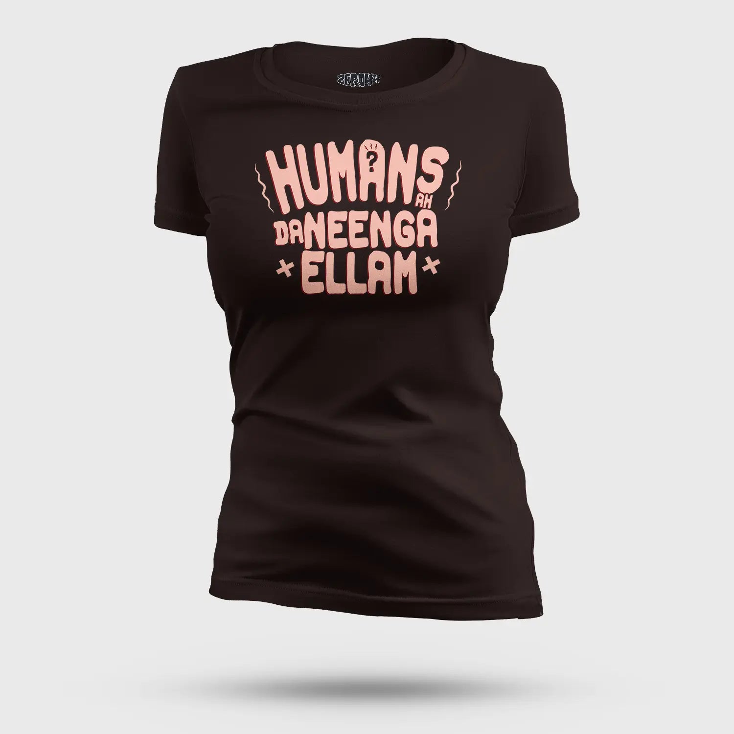 Humans Ah Da Neenga Ellam? Women's T-Shirt in Coffee Brown Color