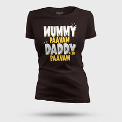 Mummy Paavam, Daddy Also Paavam Women's T-Shirt in Coffee Brown Color