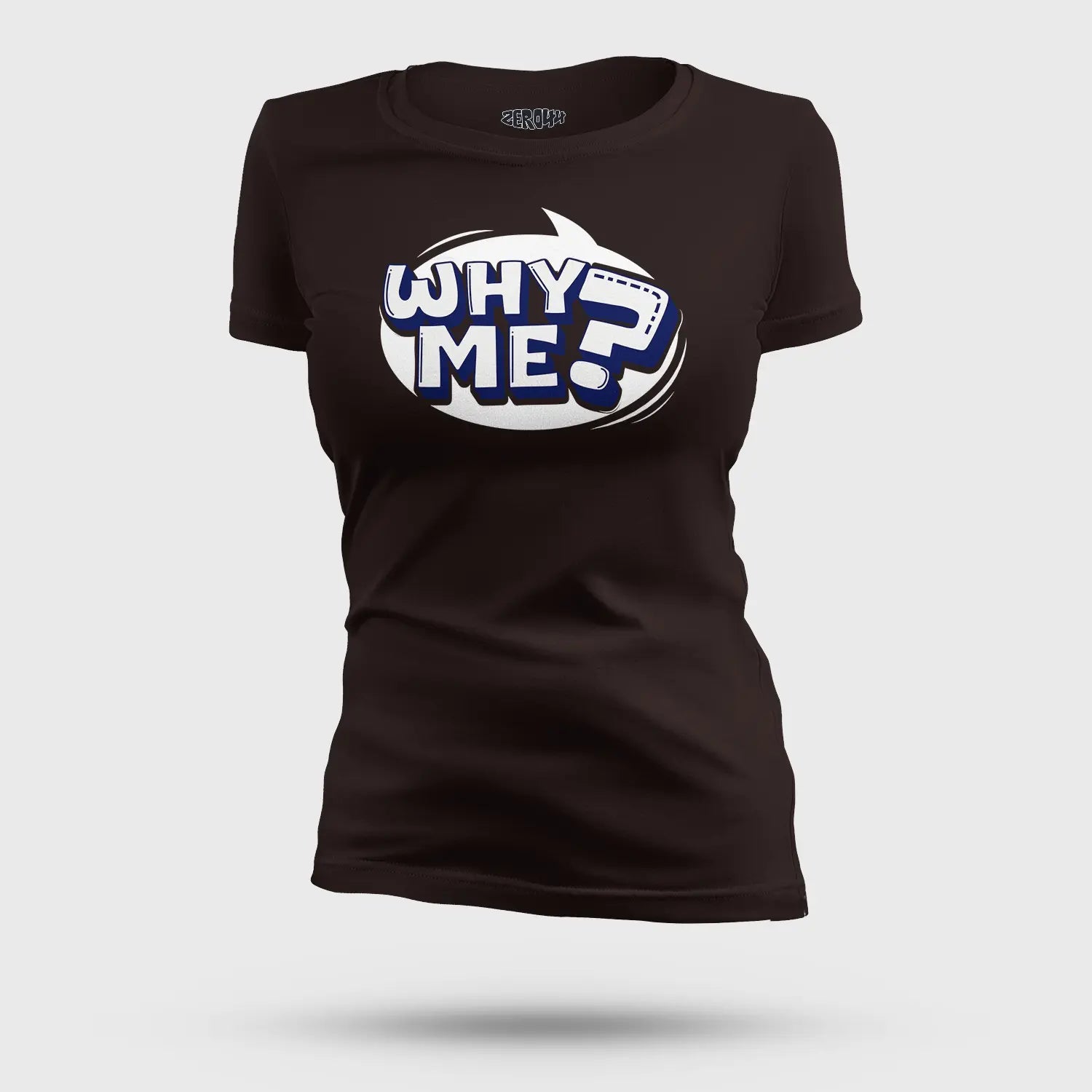 Why Me? Women's T-Shirt in Coffee Brown Color
