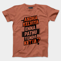 Andha Kelviya Enna Pathu Yenda Ketta Men/Unisex T-Shirt in Copper Color