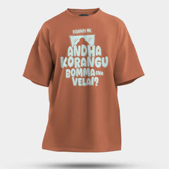 Echuuse Me Andha Korangu Bomma Ena Velai Men/Unisex Oversized T-Shirt in Coral Color
