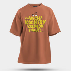 Ena Vechi Kaamedy Keemady Panaliye Men/Unisex Oversized T-Shirt in Coral Color