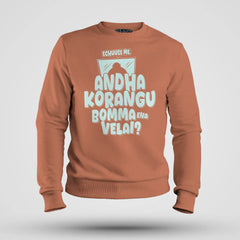 Echuuse Me Andha Korangu Bomma Ena Velai Men/Unisex Sweatshirt in Coral Color