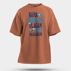 Nama Edhu Panalum Indha Ulagam Namala Uththu Paakanum Men/Unisex Oversized T-Shirt in Coral Color