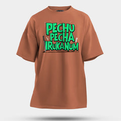 Pechu Pecha Irrukanum Men/Unisex Oversized T-Shirt in Coral Color