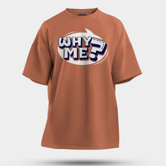 Why Me? Men/Unisex Oversized T-Shirt in Coral Color