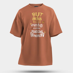 But Antha Dealing Enaku Romba Pudichu Irundhichu Men/Unisex Oversized T-Shirt in Coral Color